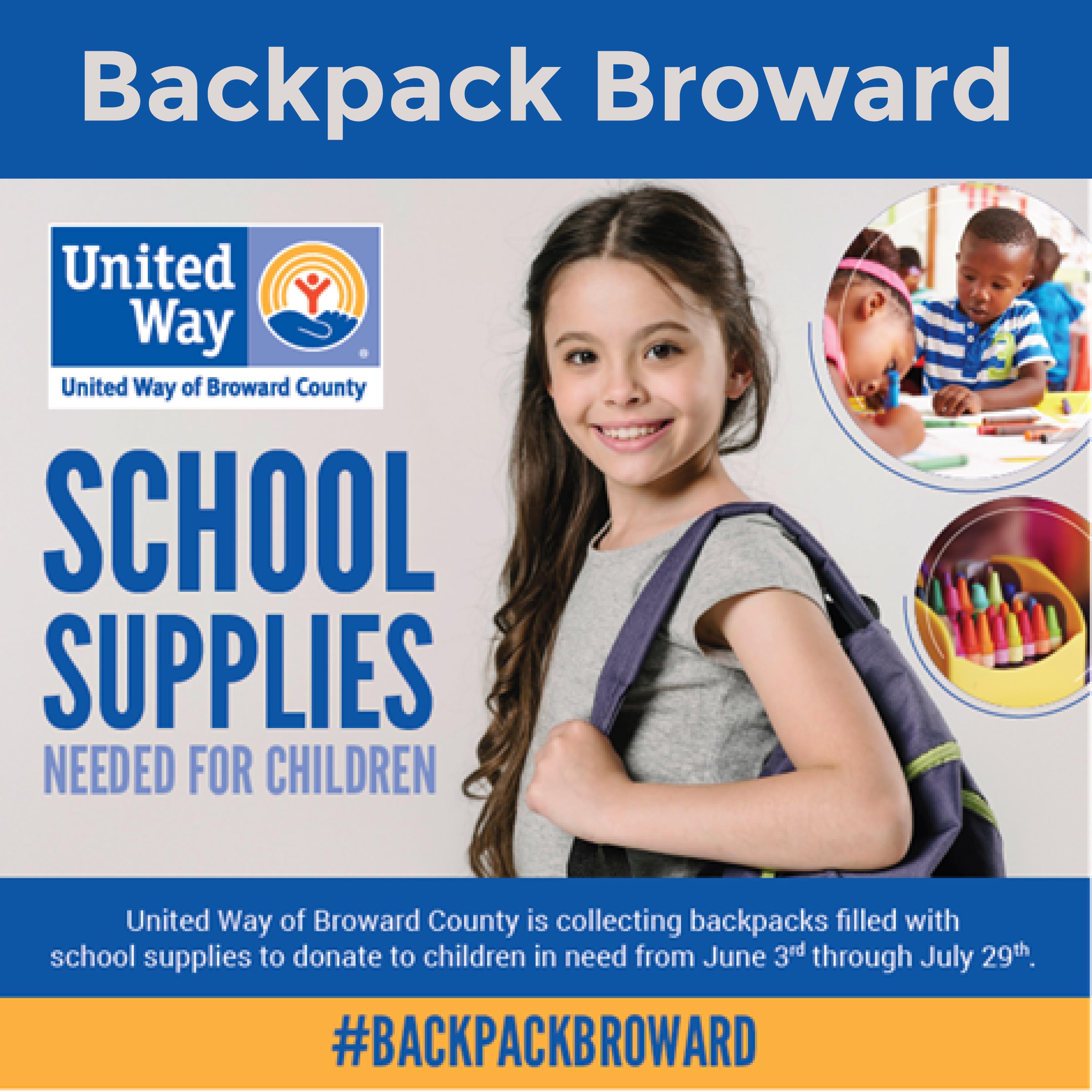 Backpack Broward united way of Broward county School supplies needed for children united way of broward county is collecting backpacks filled with school supplies to donate to children in need from june 3rd to july 29th
