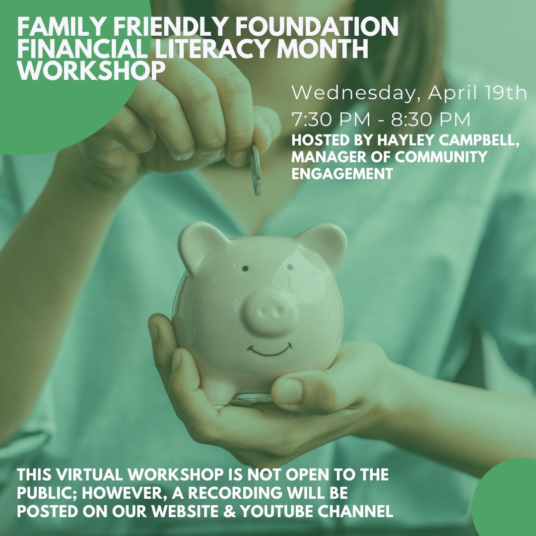 Family friendly foundation Financial literacy month workshop -  Wednesday, April 19th