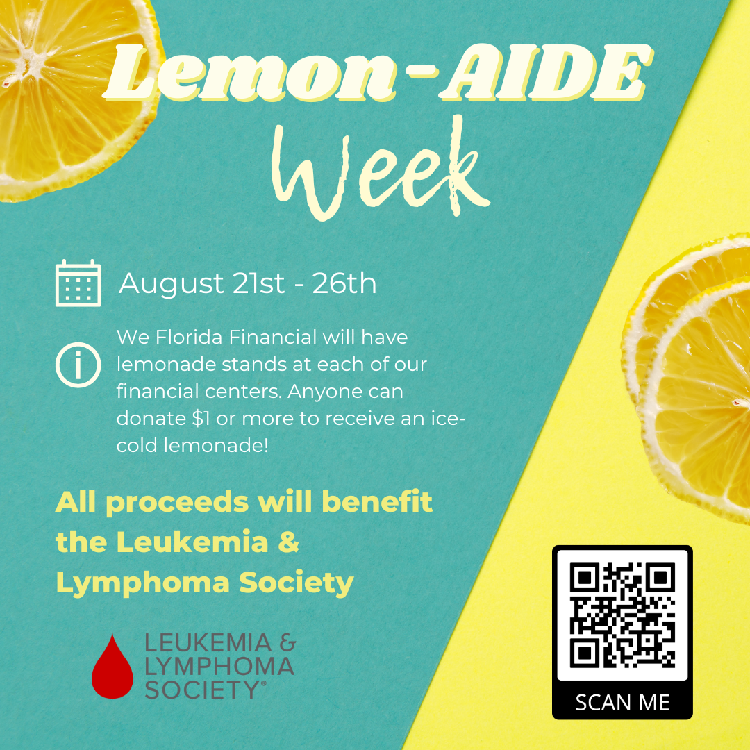 We Florida Financial will have lemonade stands at each of our financial centers. Anyone can donate $1 or more to receive an ice-cold lemonade!