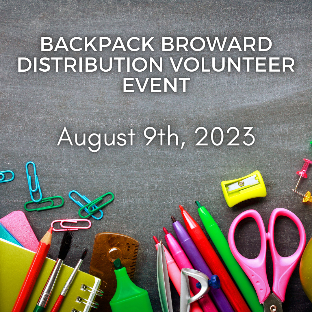 Backpack Broward Distribution Volunteer Event August 9th, 2023 4:00 PM – 6:00 PM