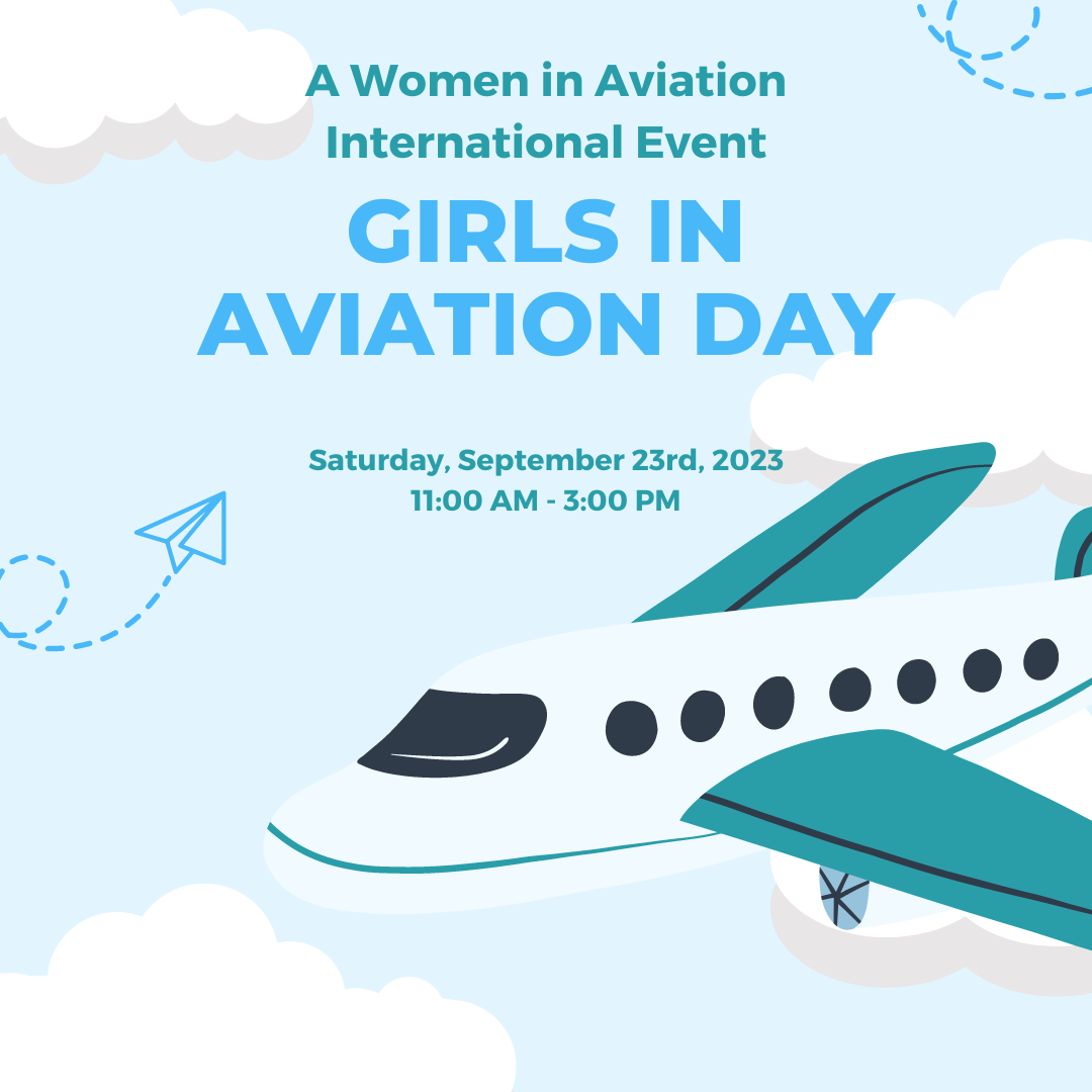 Girls in Aviation Day September 23rd, 2023 11:00 AM – 3:00 PM