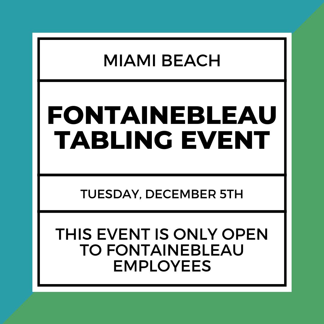 Fontainebleau Tabling Event Tuesday, December 5th, 2023 11:00 AM 4441 Collins Ave, Miami Beach, FL 33140